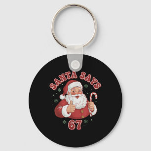 Santa Says 67 Funny Retro Christmas Meme  Key Ring
