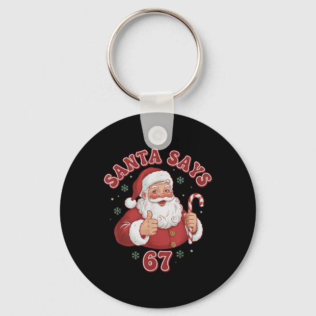 Santa Says 67 Funny Retro Christmas Meme  Key Ring (Front)