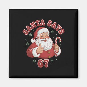 Santa Says 67 Funny Retro Christmas Meme Magnet