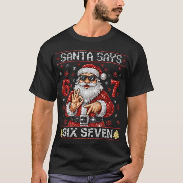 Santa Says 6 7 Bling Christmas Glitter Santa  T-Shirt (Front)