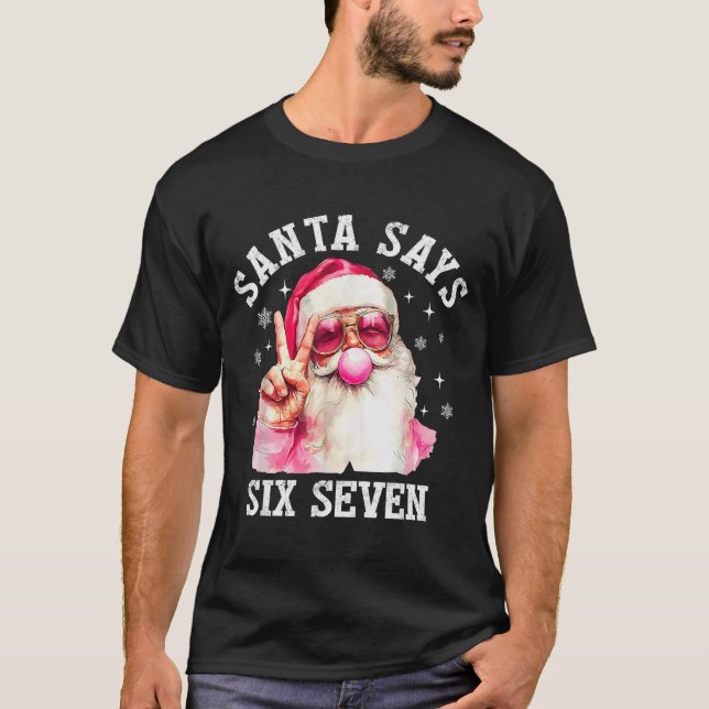 Santa Says 6 7 Six Seven Gen Z Alpha Meme Slang Ch T-Shirt (Front)