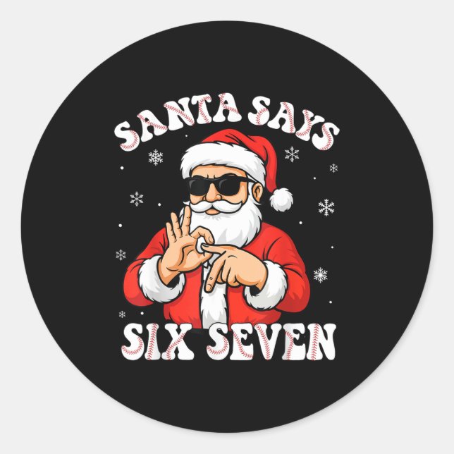 Santa Says 6 7 Six Seven Meme Baseball Number 67 G Classic Round Sticker (Front)