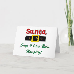 SANTA SAYS I HAVE BEEN "NAUGHTY" CHRISTMAS HOLIDAY CARD