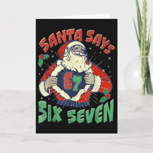Santa Says Sick Seven 67 Six Seven Meme Trending P Card