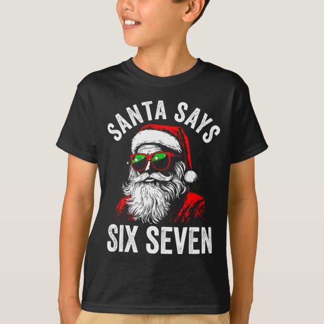 Santa Says Six Seven 67 6 7 Meme Christmas Gen Alp T-Shirt (Front)