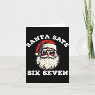 Santa Says Six Seven 67 Funny Christmas Gen Alpha Card