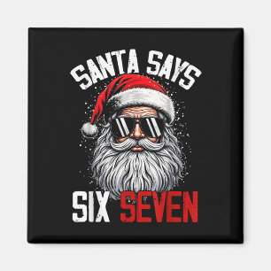 Santa Says Six Seven 67 Gen Z Alpha Meme Slang Chr Magnet