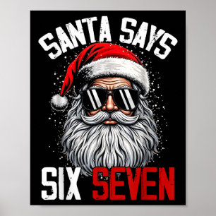 Santa Says Six Seven 67 Gen Z Alpha Meme Slang Chr Poster