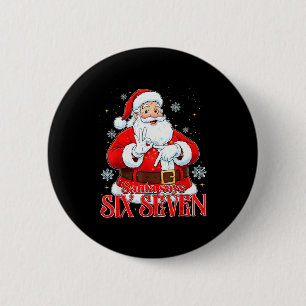 Santa Says Six Seven 67 Meme Christmas Holiday 6 7 Cm Round Badge
