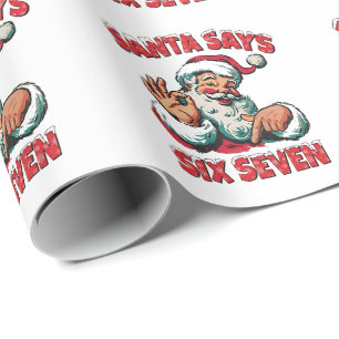Santa Says Six Seven 6 7 Christmas Santa Claus  Wrapping Paper