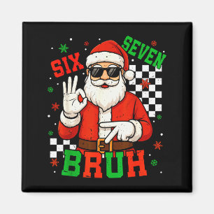 Santa Says Six Seven 6 7 Gen Z Alpha Meme Bruh Chr Magnet