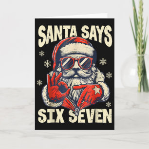Santa Says Six Seven 6 7 Gen Z Meme Christmas Humo Card