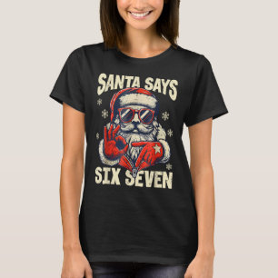 Santa Says Six Seven 6 7 Gen Z Meme Christmas Humo T-Shirt