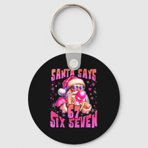 Santa Says Six Seven 6 7 Meme Santa Nk Bubble Chri Key Ring