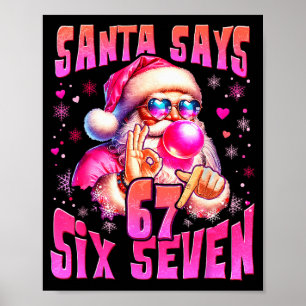 Santa Says Six Seven 6 7 Meme Santa Pink Bubble Ch Poster