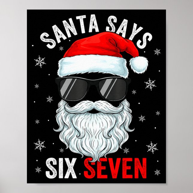 Santa Says Six Seven Christmas Boys Men Funny Meme Poster (Front)