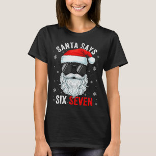 Santa Says Six Seven Christmas Boys Men Funny Meme T-Shirt