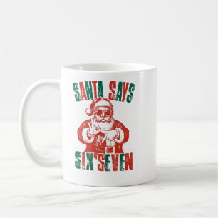 Santa Says Six Seven Christmas Funny Holiday Gift Coffee Mug
