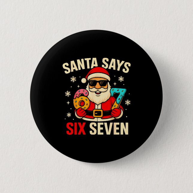 Santa Says Six Seven Funny 67 Meme Christmas Boys  6 Cm Round Badge (Front)