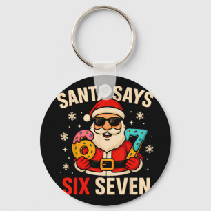 Santa Says Six Seven Funny 67 Meme Christmas Boys Key Ring