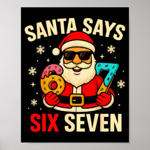 Santa Says Six Seven Funny 67 Meme Christmas Boys  Poster