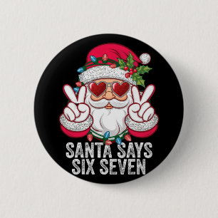 Santa Says Six Seven Funny Christmas 67 Meme Santa 6 Cm Round Badge