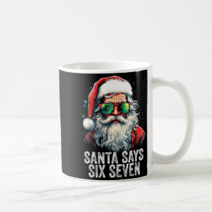 Santa Says Six Seven Funny Christmas 67 Meme Santa Coffee Mug
