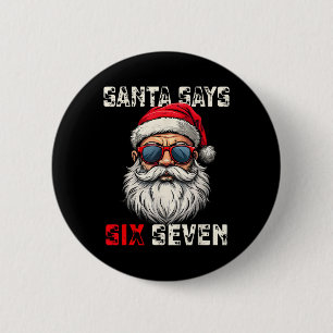 Santa Says Six Seven Funny Christmas 67 Meme Xmas 6 Cm Round Badge