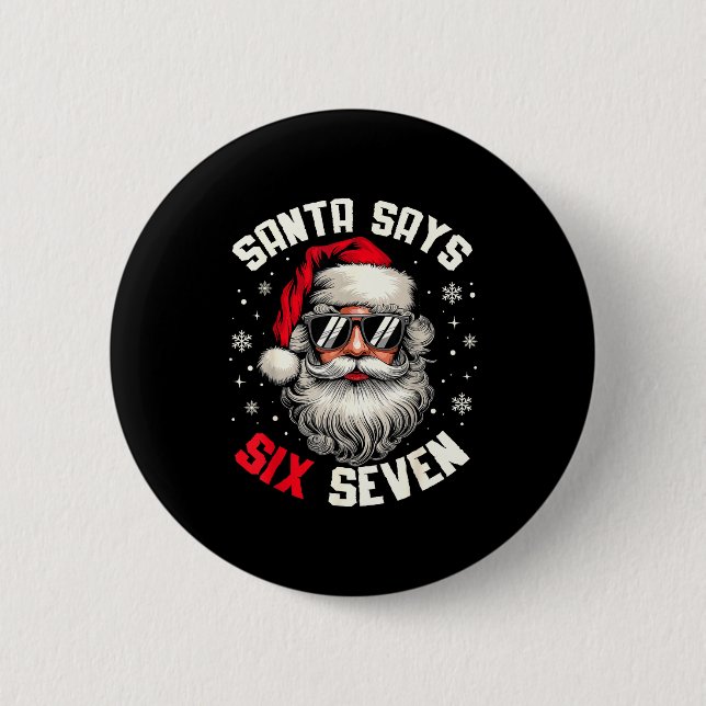 Santa Says Six Seven Funny Christmas 67 Meme Xmas  6 Cm Round Badge (Front)