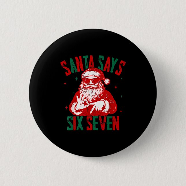 Santa Says Six Seven Funny Santa Saying 6 7 Christ 6 Cm Round Badge (Front)