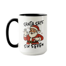 Santa Says Six Seven Mug, Funny Christmas