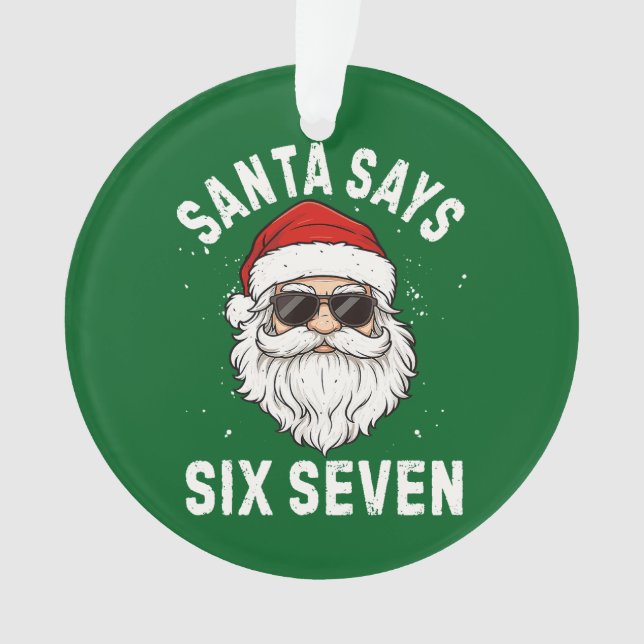 Santa Says Six Seven  Ornament (Front)