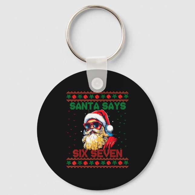 Santa Says Six Seven Ugly Christmas Sweater 67 Mem Key Ring (Front)