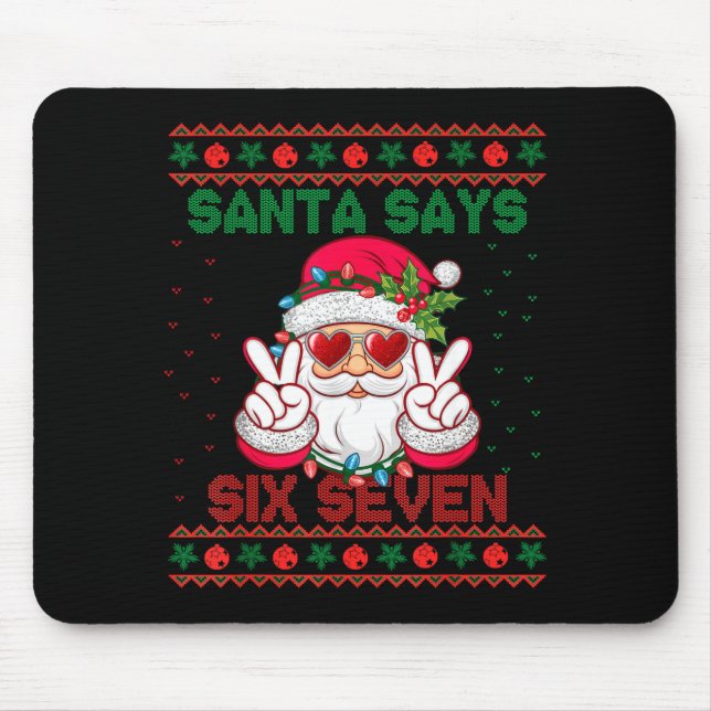 Santa Says Six Seven Ugly Christmas Sweater 67 Mem Mouse Pad (Front)