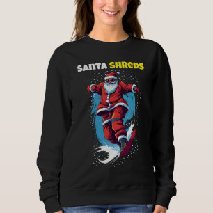 Santa Shreds Sweatshirt