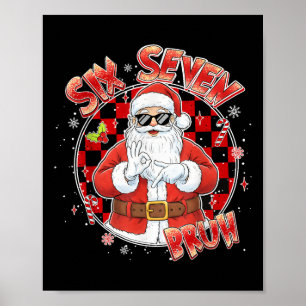 Santa Sick Seven Bruh 67 Six Seven Meme Trending P Poster