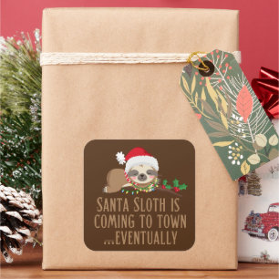 SANTA SLOTH IS COMING TO TOWN... EVENTUALLY SQUARE STICKER
