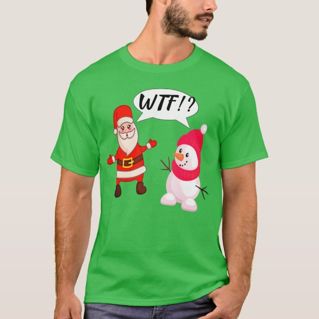 Santa Snowman Surprise  WTF  Christmas Humour T-Shirt (Front)
