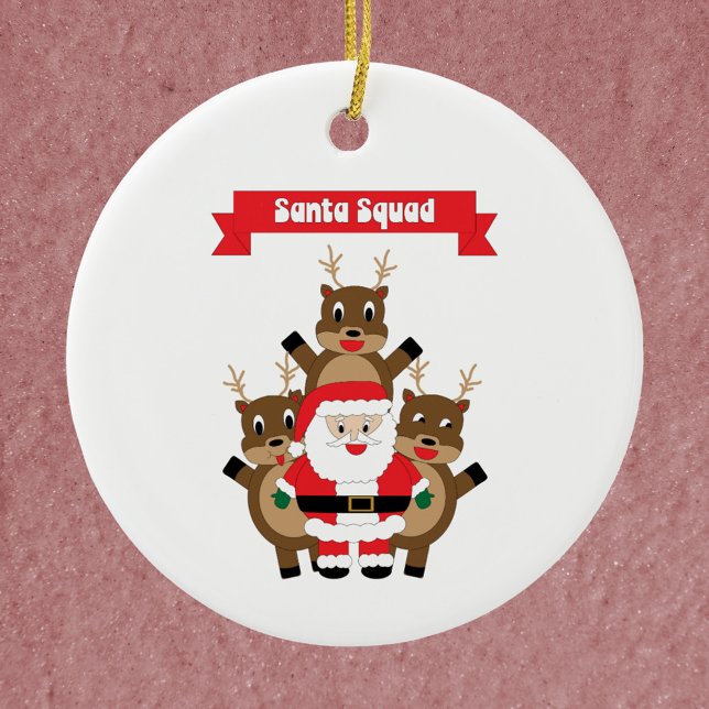 Santa Squad Reindeer Funny Ceramic Tree Decoration (An ornament featuring Santa and his reindeer with a banner that reads Santa Squad)