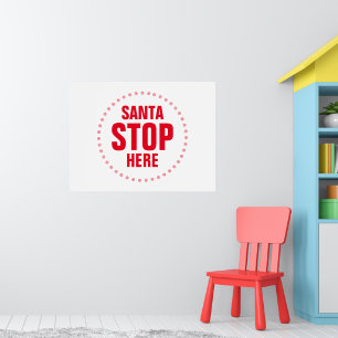 Santa Stop Here red and white cute funny Poster