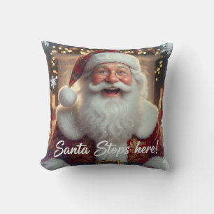 Santa Stops Here!  Cushion