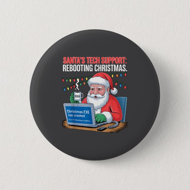 Santa Support Tech s Rebooting Tee 6 Cm Round Badge (Front)