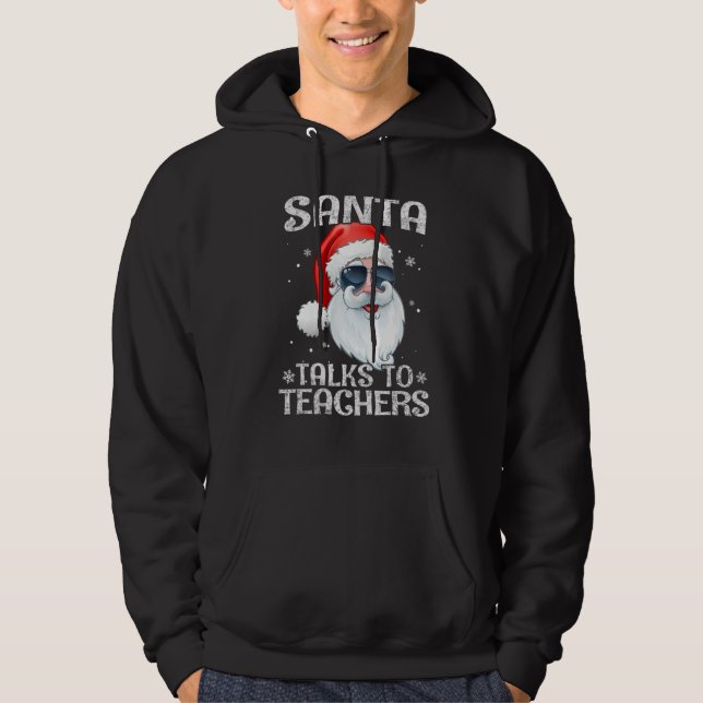 Santa Talks To Teachers sunglasses Christmas Pajam Hoodie (Front)