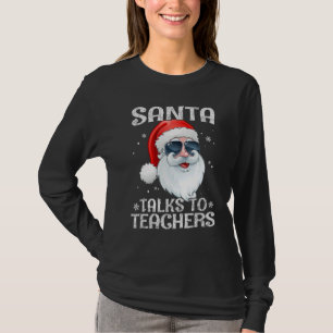 Santa Talks To Teachers sunglasses Christmas Pajam T-Shirt