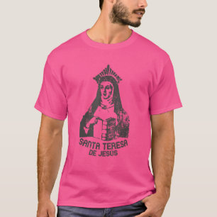 Santa Teresa De Jesus Women Doctors Of The Church T-Shirt