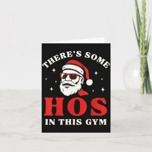 Santa There's Some Hos In This Gym  Card