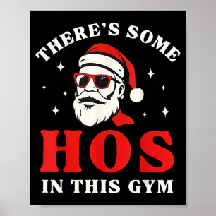 Santa There's Some Hos In This Gym  Poster