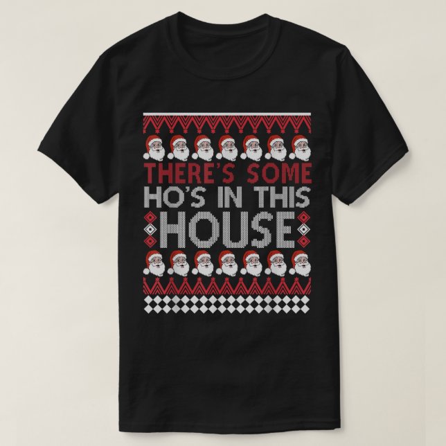 Santa There's Some Hos in This House Ugly Christma T-Shirt (Design Front)