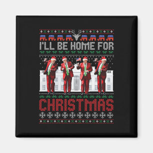 Santa Trump Dance I'll Be Home For Christmas Ugly  Magnet