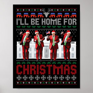 Santa Trump Dance I'll Be Home For Christmas Ugly Poster